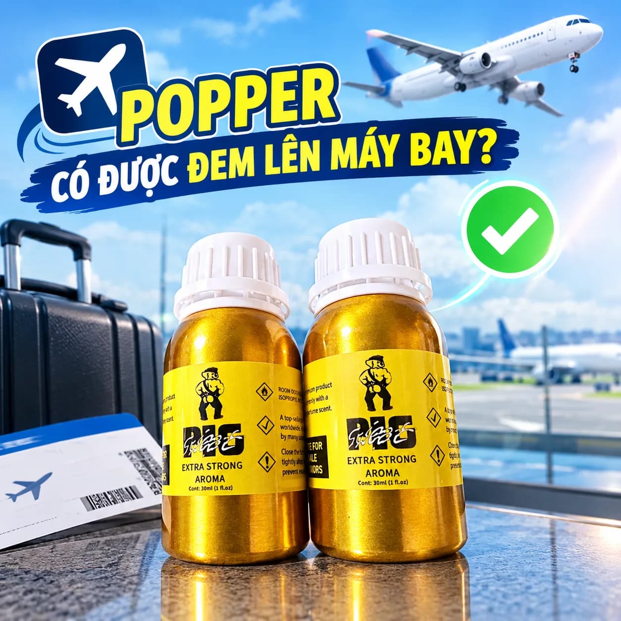 Có Được Đem POPPER Lên Máy Bay Hay Không ?